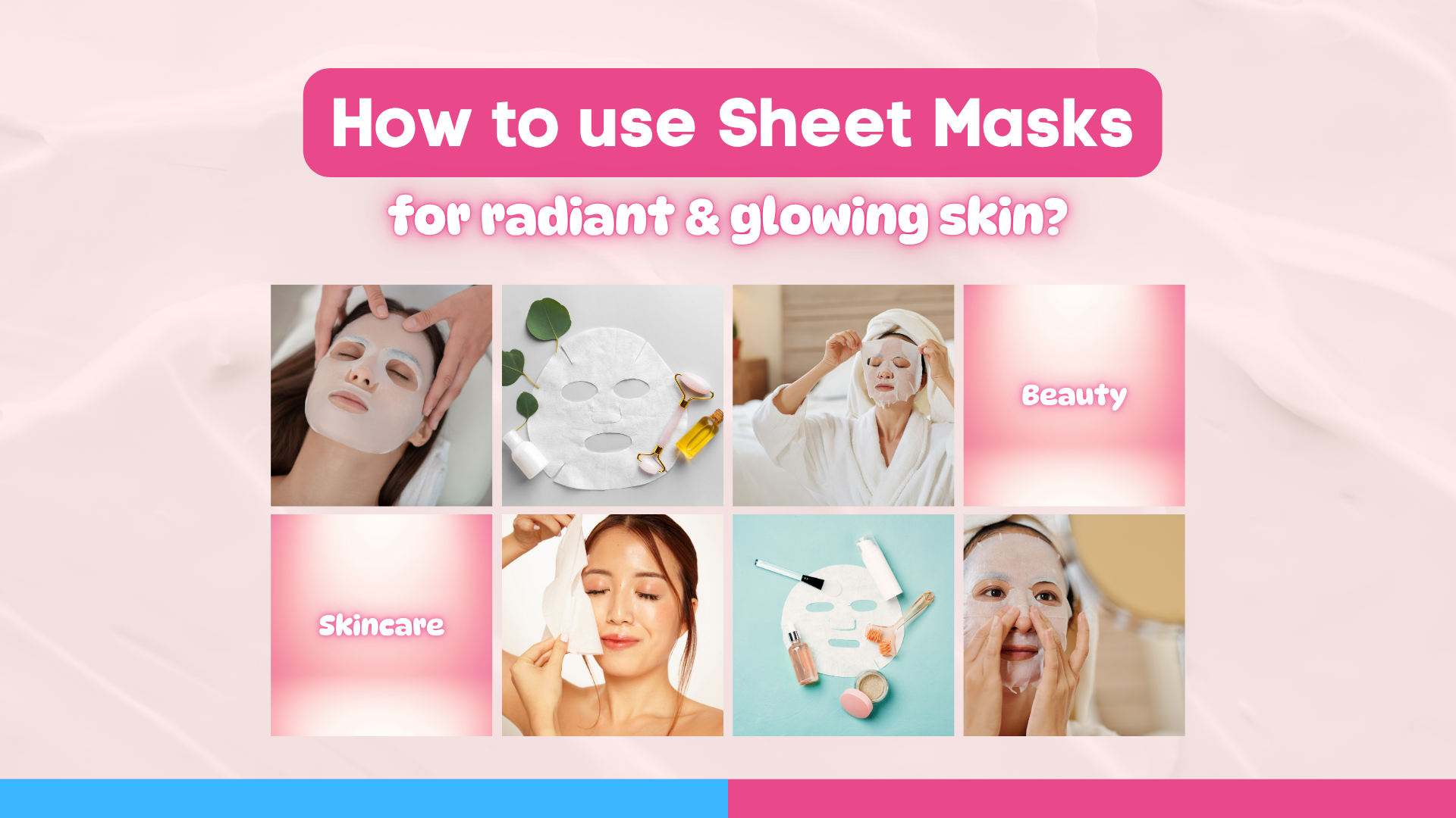 How to Use a Sheet Mask for Radiant & Glowing Skin?